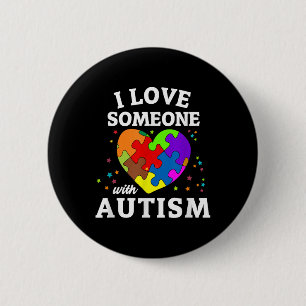 I Love Someone With Autism 6 Cm Round Badge