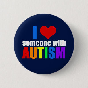 I Love Someone with Autism 6 Cm Round Badge
