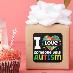 I Love Someone With Autism, Autism Awareness Gift Square Sticker