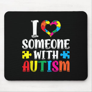 I Love Someone With Autism Autist Support Autists Mouse Mat