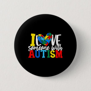 I Love Someone With Autism Autistic Awareness 1 6 Cm Round Badge