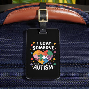 I Love Someone With Autism Autistic Awareness Luggage Tag