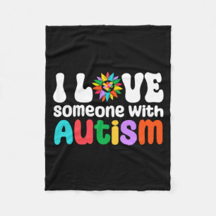 I Love Someone With Autism Awareness Autism Mom Au Fleece Blanket