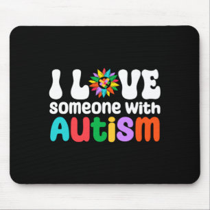 I Love Someone With Autism Awareness Autism Mom Au Mouse Mat