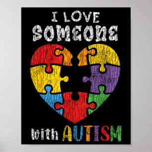 I Love Someone With Autism Awareness Heart Men Wom Poster