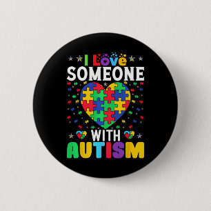 I Love Someone With Autism Awareness Men Women Kid 6 Cm Round Badge