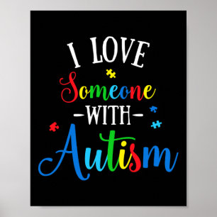 I Love Someone With Autism Awareness Men Women Kid Poster