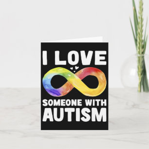 I Love Someone With Autism Awareness Rainbow Infin Card