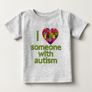 I LOVE SOMEONE WITH AUTISM BABY T-Shirt