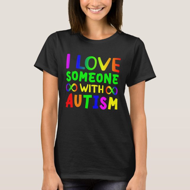 I love someone with Autism Child Awareness Choose  T-Shirt (Front)