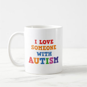 I Love Someone With Autism Coffee Mug