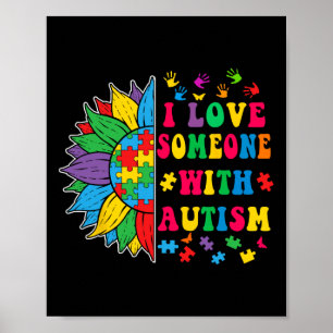 I Love Someone With Autism Cute Sunflower Autism A Poster