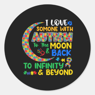 I Love Someone With Autism Dad Mum Autism Awarenes Classic Round Sticker