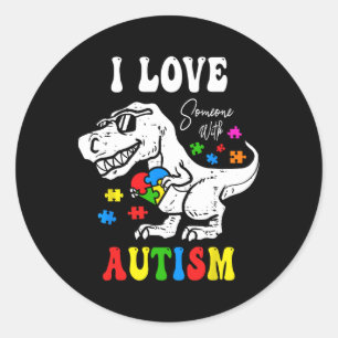 I Love Someone With Autism Family Heart T Rex Dino Classic Round Sticker