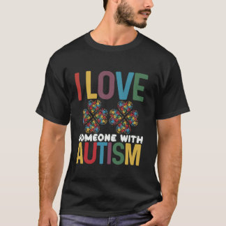 I Love Someone With Autism for autism awareness Lo T-Shirt