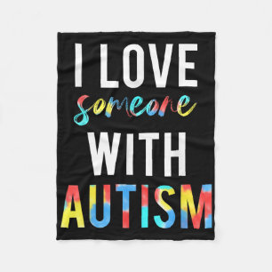 I Love Someone With Autism Gift For Teachers And P Fleece Blanket