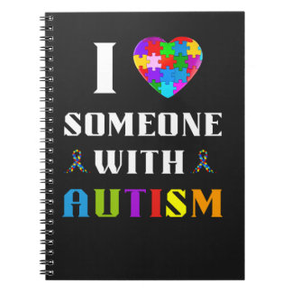 I Love Someone With Autism Notebook