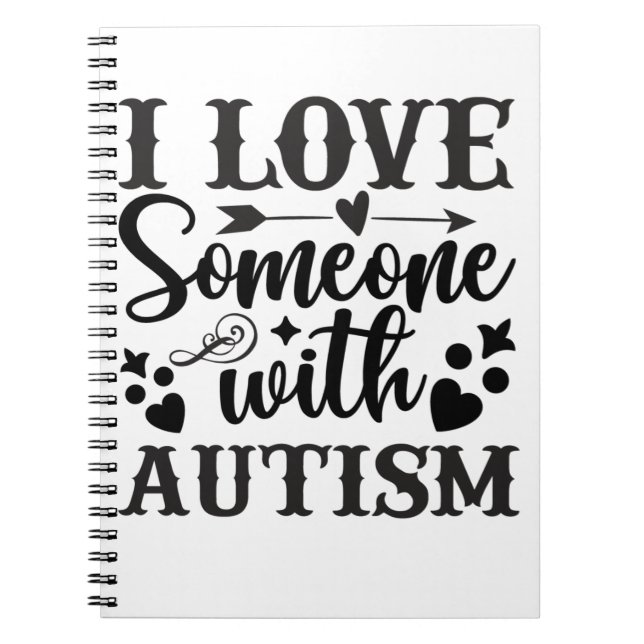 I LOVE SOMEONE WITH AUTISM NOTEBOOK (Front)