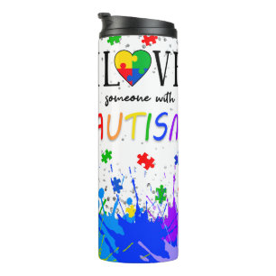I Love Someone With Autism Puzzle Pieces Thermal Tumbler