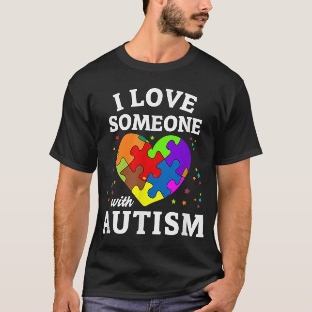  I Love Someone With Autism T-Shirt (Front)