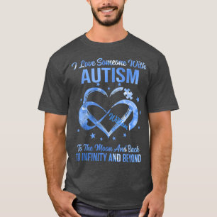I Love Someone With Autism To Moon And Back Autism T-Shirt