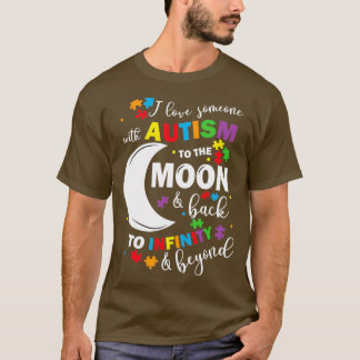 I Love Someone with Autism to the Moon and Back 1 T-Shirt