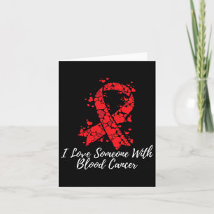 I Love Someone With Blood Cancer Awareness Card