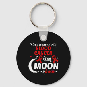 I Love Someone With Blood Cancer Blood Cancer Awar Key Ring