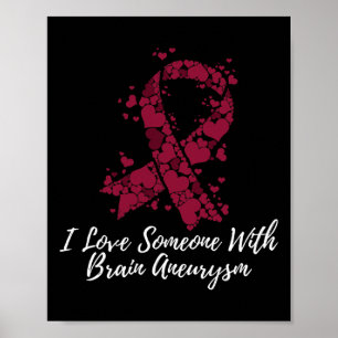 I Love Someone With Brain Aneurysm Awareness  Poster