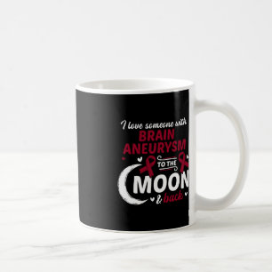 I Love Someone With Brain Aneurysm Brain Aneurysm  Coffee Mug