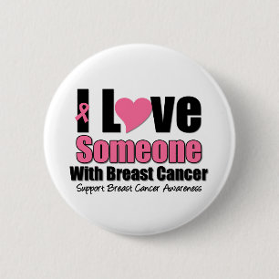 I Love Someone With Breast Cancer 6 Cm Round Badge