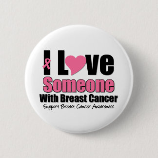 I Love Someone With Breast Cancer 6 Cm Round Badge