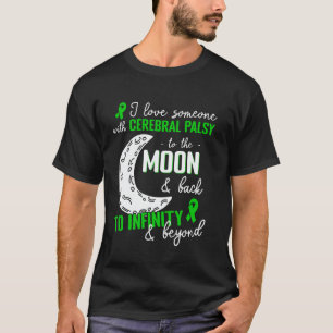 I Love Someone With Cerebral Palsy To The Moon Com T-Shirt
