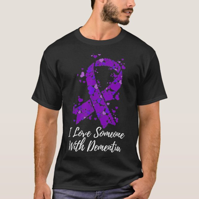 I Love Someone With Dementia Awareness T-Shirt (Front)