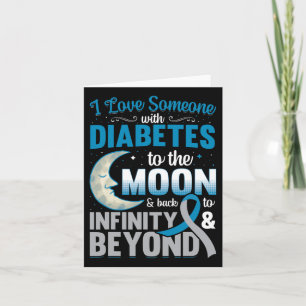 I Love Someone With Diabetes To The Moon And Byck Card