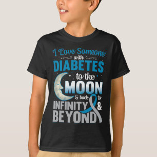I Love Someone With Diabetes To The Moon And Byck T-Shirt