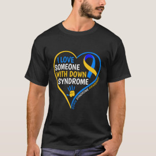 I Love Someone With Down Syndrome Down Syndrome Aw T-Shirt