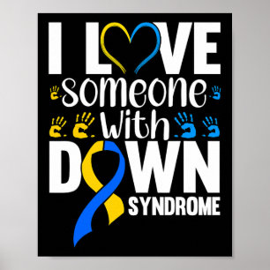 I Love Someone With Down Syndrome Poster