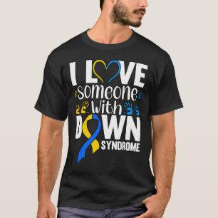 I Love Someone With Down Syndrome  T-Shirt