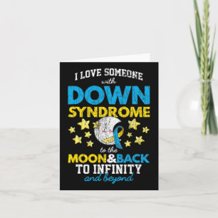 I Love Someone With Down Syndrome To The Moon And  Card