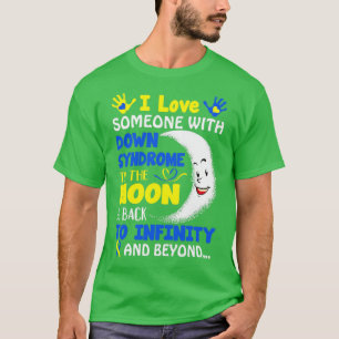 I Love Someone With Down Syndrome To The Moon And T-Shirt