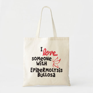 I love someone with Epidermolysis Bullosa Tote