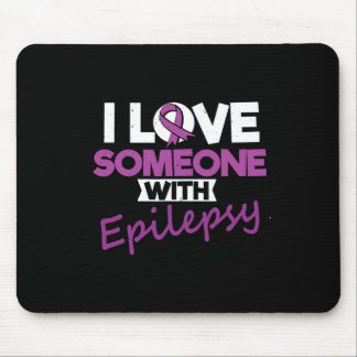 I Love Someone With Epilepsy Day Seizures Warrior Mouse Mat