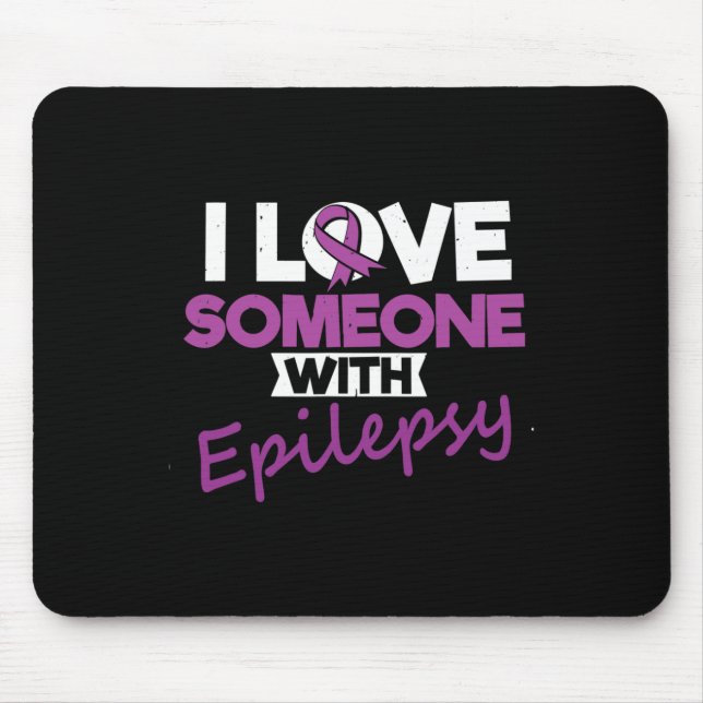 I love someone with Epilepsy Day Seizures Warrior  Mouse Mat (Front)