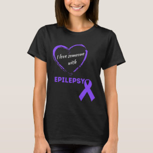 I Love Someone With Epilepsy Purple Awareness Ribb T-Shirt