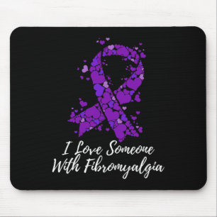 I Love Someone With Fibromyalgia Awareness  Mouse Mat