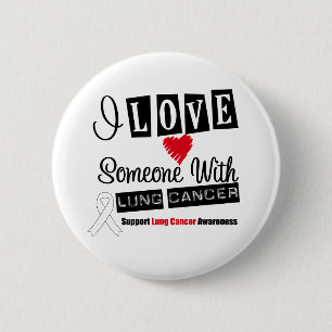 I Love Someone With Lung Cancer 6 Cm Round Badge