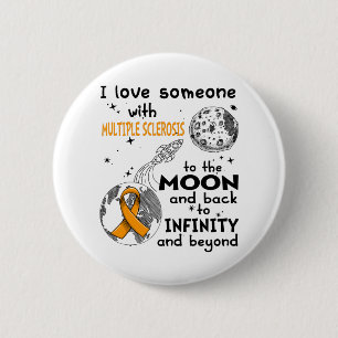I love Someone with Multiple Sclerosis Awareness 6 Cm Round Badge