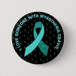 I Love Someone with Myasthenia Gravis Button