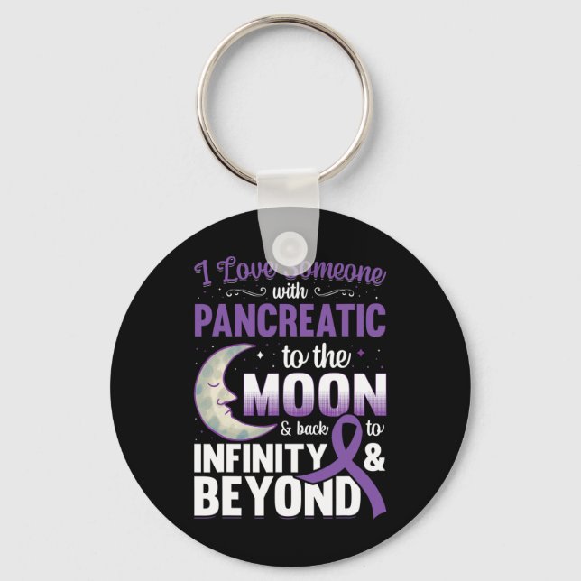 I Love Someone With Pancreatic Cancer To The Moon  Key Ring (Front)